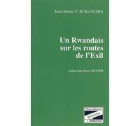 Un Rwandais sur les routes de l'Exil - Jean-Marie-Vianney Rurangwa - L'harmattan - relié - Récit