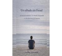 Un Sabado sin Freud: Un Reconocimiento a La Huella Primordial y Las Historias del Sistema