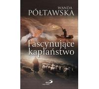 Un sacerdoce fascinant - Wanda Półtawska (Literatur und Philosophie auf Polnisch)