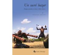 Un sacré bazar - musique, possession et ivresse en Inde centrale Musique, possession et ivresse en Inde centrale - Nicolas Prévôt - Societe D'ethnologie - broché - Essai