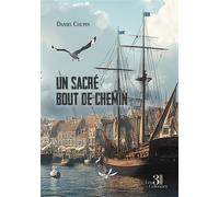 Un sacré bout de chemin - Daniel Chupin - Trois Colonnes - broché - Roman