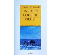 Un Sacré Coup De Vieux ! - 1968-1998, Le Désastre Après La Fête