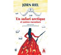 Un safari arctique: et autres racontars