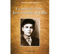 Un saint de 14 ans : José Sanchez del Rio