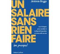 Un salaire sans rien faire (ou presque) Jérémie Brygo (Auteur)