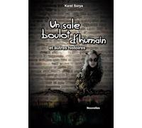 Un sale boulot d'humain et autres histoires: Nouvelles