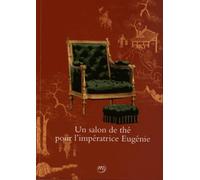 UN SALON DE THE POUR L'IMPERATRICE EUGENIE