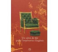 UN SALON DE THE POUR L'IMPERATRICE EUGENIE