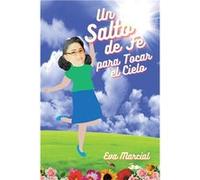 Un Salto de fe para tocar el cielo - Eva Marcial - Author Solutions Inc - Livre en Anglais Eva MarcialEva Marcial (Auteur)