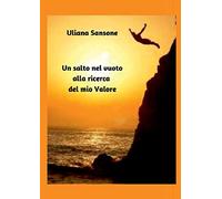 Un salto nel vuoto alla ricerca del mio valore