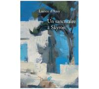Un Sanctuaire À Skyros - Récit