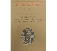 Un sarcofago di Villa Medici con scena d'iniziazione bacchica.