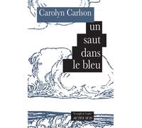 Un saut dans le bleu - Carolyn Carlson - Actes sud - broché - Biographie