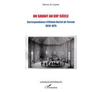 Un savant au XIXe siècle : Correspondance d'Urbain Dortet de Tessan Ingénieur hydrographe 1820-1875