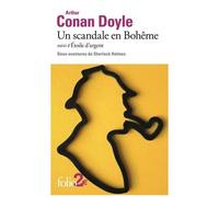 Un Scandale En Bohême - Suivi De Silver Baze, Daux Aventures De Sherlock Holmes