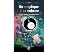 Un sceptique bien entouré: Science, humour et esprit critique
