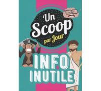 Un Scoop Info Inutile Par Jour - Edition 2021