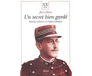 Un secret bien gardé. Histoire militaire de l'affaire Dreyfus