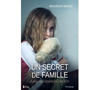 Un secret de famille: Survivre à l'enfer de l'inceste