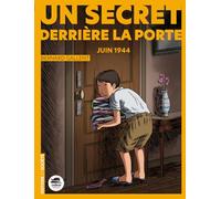 UN SECRET DERRIERE LA PORTE - JUIN 1944