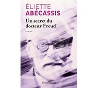 Eliette Abécassis – Un secret du docteur Freud – Roman – Broché – Flammarion