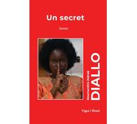 Un Secret - Koumanthio Zeinab Diallo - Yigui Eds - broché - Roman