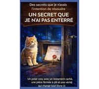 UN SECRET QUE JE N'AI PAS ENTERRÉ: Un polar cosy avec un testament caché, une pièce fermée t une vérité qui change tout (livre 3)