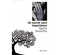 Un Secret Sans Importance T1996 - Agnès Desarthe - De L'olivier Eds - broché - Livre