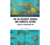 Un Security Council & Domestic Actors Machiko University Of Amsterdam Kanetake, The Netherlands (Auteur)