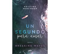 Un Segundo Para Amar / A Second to Love: Volume 1