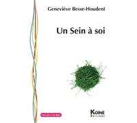 Un Sein à soi - Geneviève Houdent-Besse - Koine - broché - Essai
