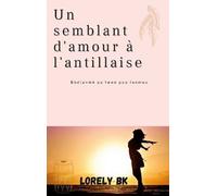 Un Semblant D'amour À L'antillaise - Bòdlanmè Pa Lwen Pou Lanmou