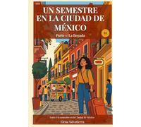 Un semestre en la Ciudad de México: Parte 1 - La llegada