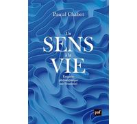 Un Sens À La Vie - Enquête Philosophique Sur L'essentiel