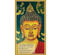 Un sentier intérieur: Introduction à la pratique bouddhiste pour les personnes en prison
