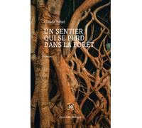 Un sentier qui se perd dans la forêt - Claude Béhel - Cent Mille Milliards - broché - Roman