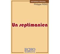 Un septimanien - Philippe Piens - ECHO Editions - broché - Contes / Légendes