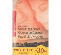 Un serment risqué ; Quelqu'un à aimer ; Il suffirait d'y croire