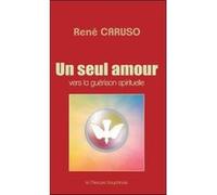 Un Seul Amour - Vers La Guérison Spirituelle