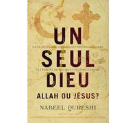 Un seul Dieu: Allah ou Jésus?