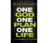 Un seul Dieu, un seul plan, une seule vie : A 365 Devotional, Lucado, Max