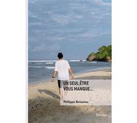 Un seul être vous manque... - Philippe Boisseau - Edilivre-Aparis - broché - Roman