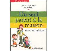 Un seul parent à la maison: Assurer au jour le jour