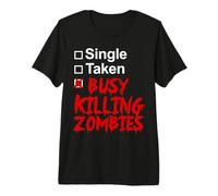 Un Seul Pris occupé à Tuer des Zombies T-Shirt Haut de Gamme