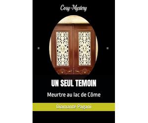 UN SEUL TEMOIN: Meurtre au lac de Côme