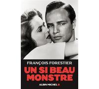 Un si beau monstre - François Forestier - Albin Michel - broché - Biographie