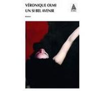 Un si bel avenir Véronique Olmi (Auteur)