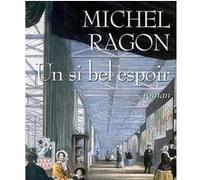 Un si bel espoir Michel Ragon (Auteur)