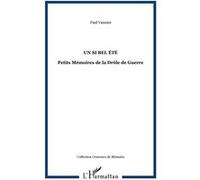 Paul Vannier – Un si bel été – Petits mémoires de la drôle de guerre – Roman – Broché