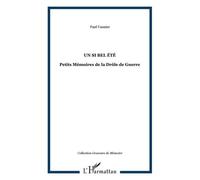 Un Si Bel Été - Petits Mémoires De La Drôle De Guerre